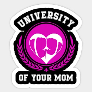 University of Your Mom Sticker